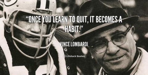 quote-Vince-Lombardi-once-you-learn-to-quit-it-becomes-1041.png